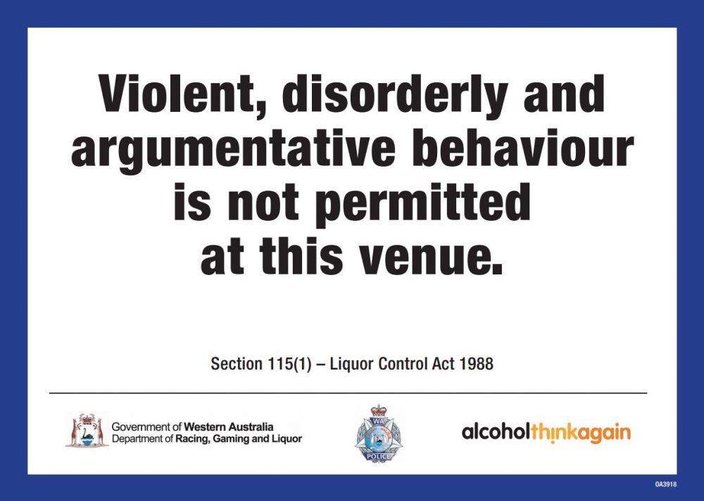 Violent disorderly and argumentative behaviour is not permitted at this venue